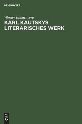 Karl Kautskys Literarisches Werk: Eine Bibliographische UEbersicht