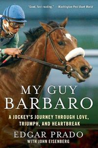 Cover image for My Guy Barbaro: A Jockey's Journey Through Love, Triumph, and Heartbreak