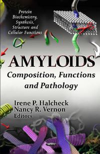 Cover image for Amyloids: Composition, Functions & Pathology