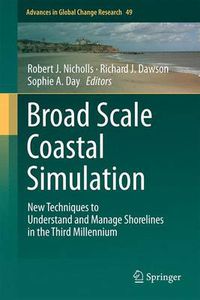 Cover image for Broad Scale Coastal Simulation: New Techniques to Understand and Manage Shorelines in the Third Millennium