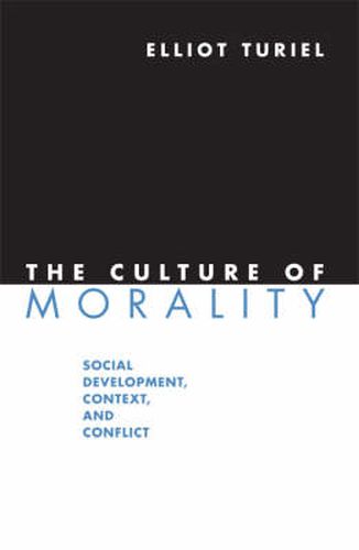 Cover image for The Culture of Morality: Social Development, Context, and Conflict