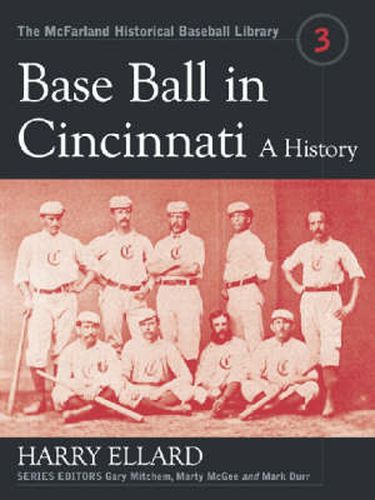 Base Ball in Cincinnati: A History