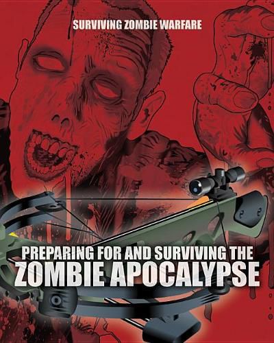 Preparing for and Surviving the Zombie Apocalypse