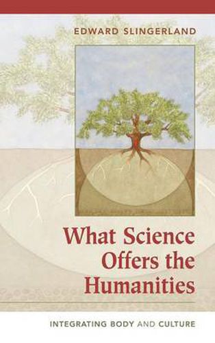 Cover image for What Science Offers the Humanities: Integrating Body and Culture