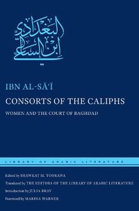 Cover image for Consorts of the Caliphs: Women and the Court of Baghdad