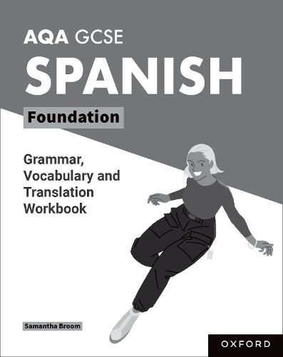 AQA GCSE Spanish: AQA GCSE Spanish Foundation Grammar, Vocabulary and Translation Workbooks