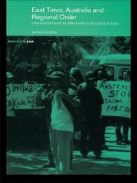 Cover image for East Timor, Australia and Regional Order: Intervention and its Aftermath in Southeast Asia