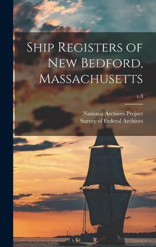 Cover image for Ship Registers of New Bedford, Massachusetts; v.3