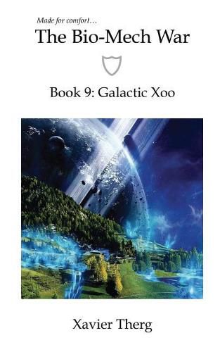 The Bio-Mech War, Book 9: Galactic Xoo