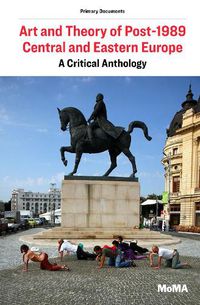 Cover image for Art and Theory of Post-1989 Central and Eastern Europe: A Critical Anthology