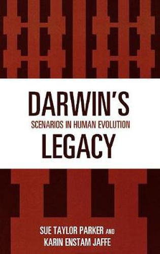 Darwin's Legacy: Scenarios in Human Evolution