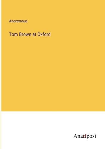 Cover image for Tom Brown at Oxford