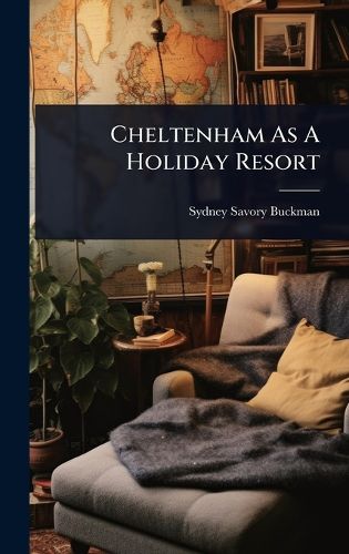 Cover image for Cheltenham As A Holiday Resort