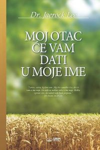 Cover image for Moj Otac Će Vam Dati U Moje Ime