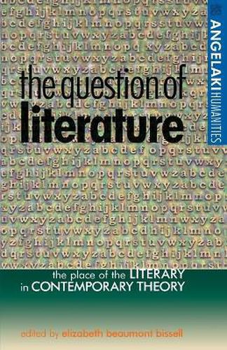 Cover image for The Question of Literature: The Place of the Literary in Contemporary Theory