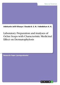 Cover image for Laboratory Preparation and Analyses of Ochre Soaps with Characteristic Medicinal Effect on Dermatophylosis