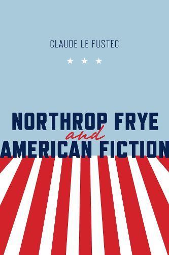 Cover image for Northrop Frye and American Fiction