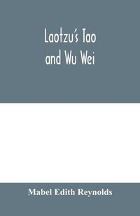 Cover image for Laotzu's Tao and Wu Wei