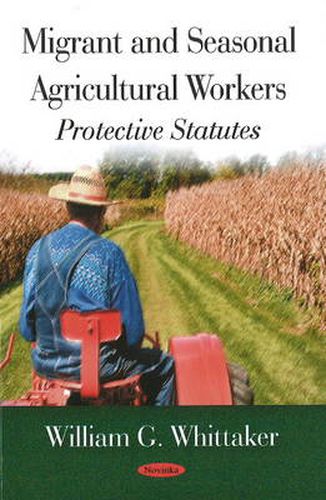 Cover image for Migrant & Seasonal Agricultural Workers: Protective Statutes