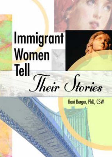 Cover image for Immigrant Women Tell Their Stories