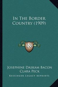 Cover image for In the Border Country (1909) in the Border Country (1909)