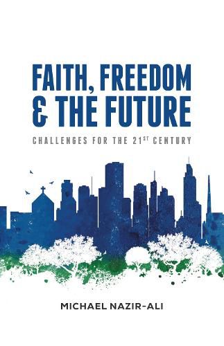 Faith, Freedom, and the Future: Challenges for the 21st Century