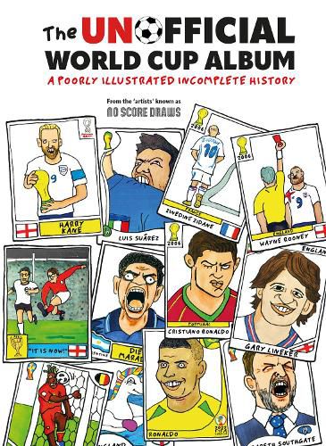 Cover image for The Unofficial World Cup Album: A Poorly Illustrated Incomplete History
