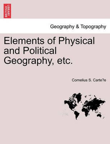 Cover image for Elements of Physical and Political Geography, Etc.