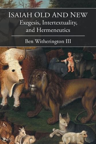 Cover image for Isaiah Old and New: Exegesis, Intertextuality, and Hermeneutics