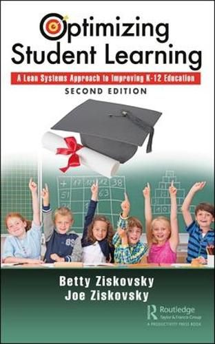 Cover image for Optimizing Student Learning: A Lean Systems Approach to Improving K-12 Education, Second Edition