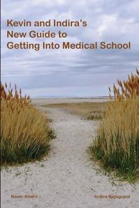 Cover image for Kevin and Indira's New Guide to Getting Into Medical School