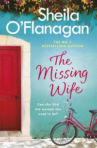 Cover image for The Missing Wife: The uplifting and compelling smash-hit bestseller!