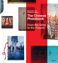 Cover image for The Chinese Photobook: From the 1900s to the Present