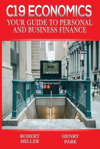 Cover image for C19 Economics: Your Guide to Personal and Business Finance