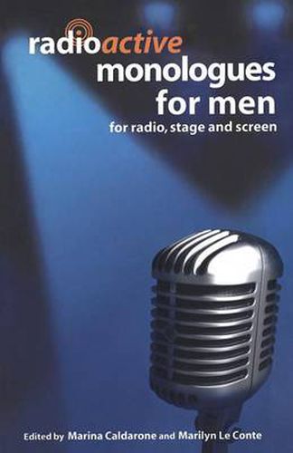 Cover image for Radioactive Monologues for Men: For Radio, Stage and Screen