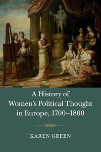 Cover image for A History of Women's Political Thought in Europe, 1700-1800