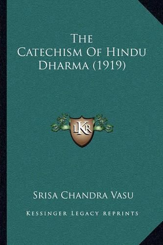 The Catechism of Hindu Dharma (1919)