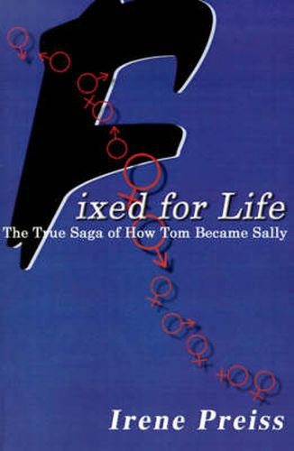 Cover image for Fixed for Life: The True Saga of How Tom Became Sally