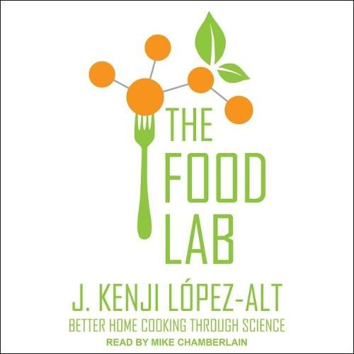 The Food Lab Lib/E: Better Home Cooking Through Science