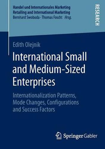 Cover image for International Small and Medium-Sized Enterprises: Internationalization Patterns, Mode Changes, Configurations and Success Factors