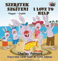 Cover image for I Love to Help: Hungarian English Bilingual Edition