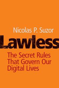 Cover image for Lawless: The Secret Rules That Govern our Digital Lives