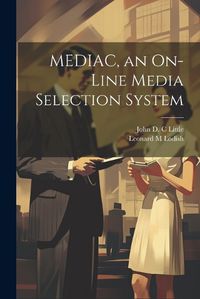 Cover image for MEDIAC, an On-line Media Selection System