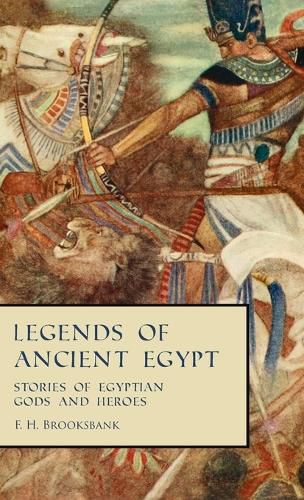 Cover image for Legends of Ancient Egypt - Stories of Egyptian Gods and Heroes