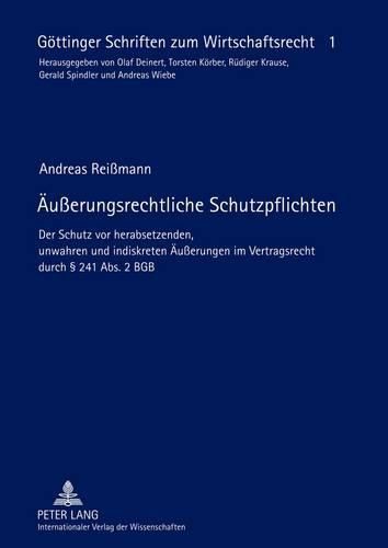 Cover image for Aeusserungsrechtliche Schutzpflichten: Der Schutz VOR Herabsetzenden, Unwahren Und Indiskreten Aeusserungen Im Vertragsrecht Durch  241 Abs. 2 Bgb