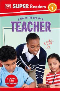 Cover image for DK Super Readers Level 1 A Day in the Life of a Teacher