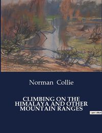 Cover image for Climbing on the Himalaya and Other Mountain Ranges