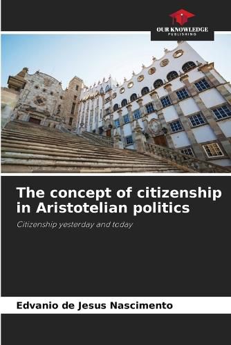 Cover image for The concept of citizenship in Aristotelian politics