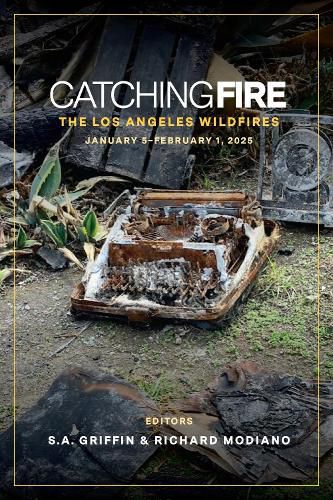 Cover image for Catching Fire: The Los Angeles Wildfires