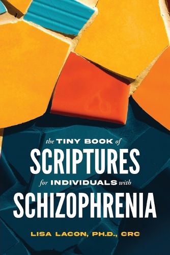 Cover image for The Tiny Book of Scriptures for Individuals with Schizophrenia